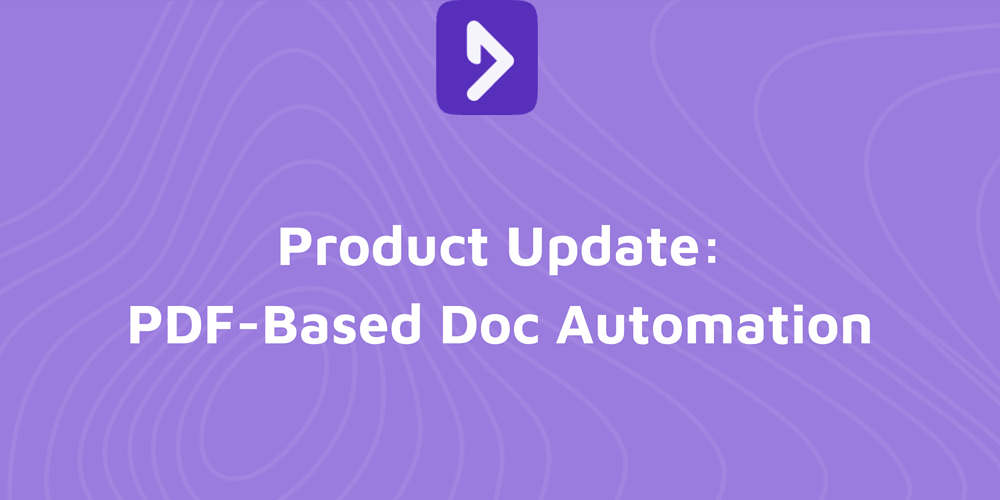 Product Update: Turn any PDF into a smart, fillable document workflow