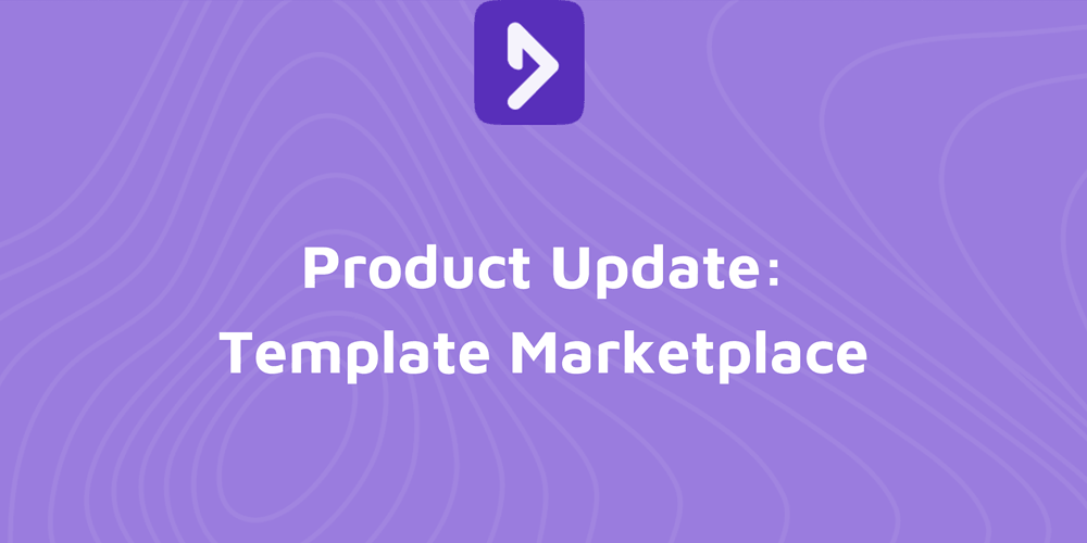 Product Update: Refreshed Template Marketplace
