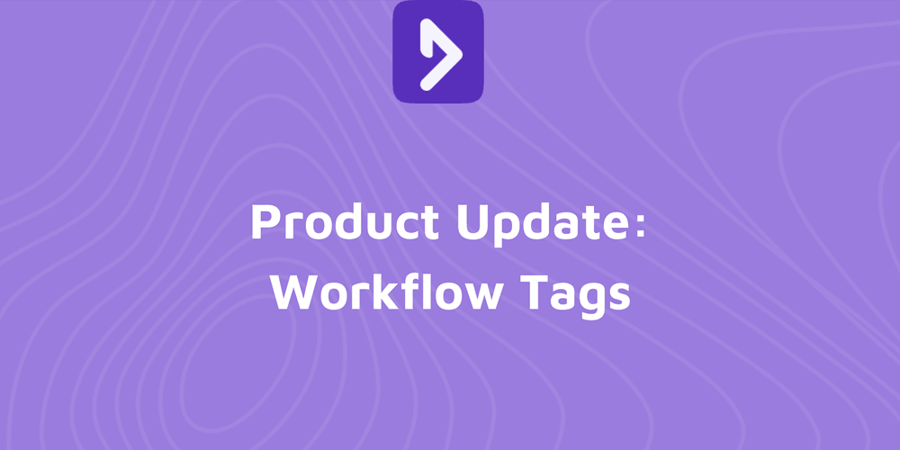 Product Update: Workflow Tags – Keep Your Tag List Clean